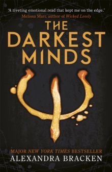 A Darkest Minds Novel: The Darkest Minds : Book One in the heart-stopping dystopian series from the bestselling author of LORE
