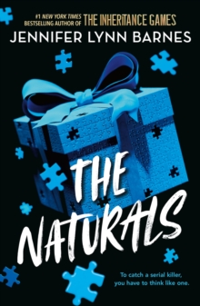The Naturals: The Naturals, Book 1 : cold cases get hot in the unputdownable mystery series from the bestselling author of The Inheritance Games
