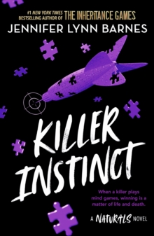 The Naturals: The Naturals: Killer Instinct, Book 2 : cold cases get hot in the unputdownable mystery series from the bestselling author of The Inheritance Games
