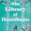 The Library of Heartbeats : A sweeping, emotional novel set in Japan from the author of The Phone Box at the Edge of the World