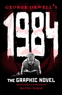 George Orwell's 1984 : The Graphic Novel - 9781786750570