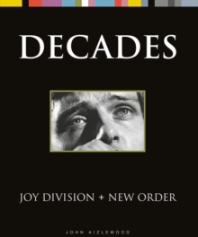 Joy Division + New Order : Decades