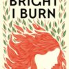 Bright I Burn