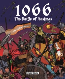1066: The Battle of Hastings : A Graphic Novel