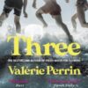 Three : From the bestselling author of Fresh Water for Flowers