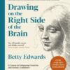 Drawing on the Right Side of the Brain : A Course in Enhancing Creativity and Artistic Confidence: The Definitive 4th Edition