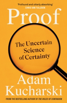 Proof : The Uncertain Science of Certainty
