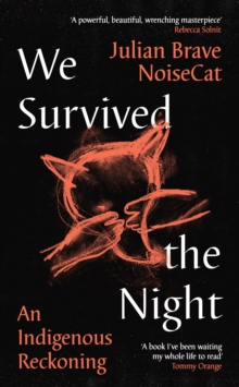 We Survived the Night : An Indigenous Reckoning - 9781788169370