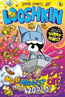 Looshkin: The Maddest Cat in the World (a Phoenix Comic Book, from the multi-million-selling creative genius Jamie Smart)