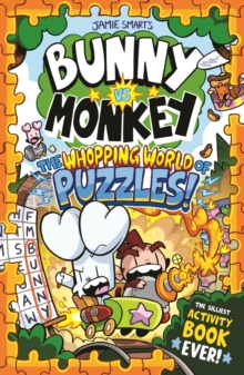 Bunny vs Monkey: The Whopping World of Puzzles (a Phoenix Comic Book, from the multi-million-selling creative genius Jamie Smart)