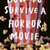 How to Survive a Horror Movie - 9781788957120