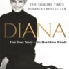 Diana: Her True Story - In Her Own Words : The Sunday Times Number-One Bestseller