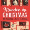 Murder by Christmas : 25 Puzzles to Solve the Crime - 9781789297621