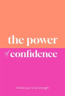 The Power of Confidence : Unlock Your Inner Strength