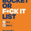 Bucket or F*ck It List : Do It or Screw It - 9781789298833