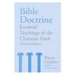 Bible Doctrine 2nd Edition: Essential Teachings of the Christian Faith (Hardcover)
