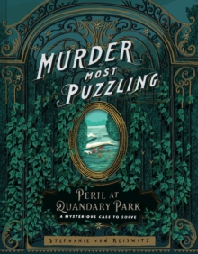 Murder Most Puzzling Peril at Quandary Park : A Mysterious Case to Solve