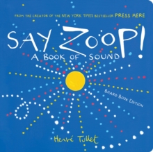 Say Zoop! : A Book of Sound—Board Book Edition - 9781797239347