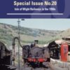 Southern Way Special Issue No. 20 : Isle of Wight Railways in the 1950s - 9781800352957
