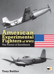 American Experimental Fighters of WWII : The Pursuit of Excellence - 9781800353107