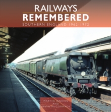 Railways Remembered: Southern England 1962-1972 - 9781800353497