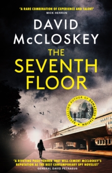 The Seventh Floor : Sunday Times Bestseller From Author of DAMASCUS STATION and co-host of hit podcast THE REST IS CLASSIFIED