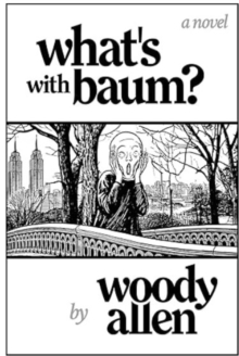 What'S with Baum? : 'Woody Allen’s wonderful novel reads like one of his films' The Telegraph