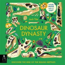 Dinosaur Dynasty : Discover the Rise of the Ruling Reptiles
