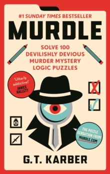 Murdle : #1 SUNDAY TIMES BESTSELLER: Solve 100 Devilishly Devious Murder Mystery Logic Puzzles (Book 1)