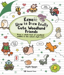 Kawaii: How to Draw Really Cute Woodland Friends - 9781800921818