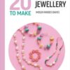 All-New Twenty to Make: Beaded Jewellery - 9781800922518