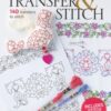 Transfer & Stitch : 140 Transfers to Stitch