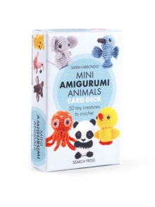 Mini Amigurumi Animals Card Deck : 50 Tiny Creatures to Crochet