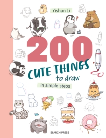 200 Cute Things to Draw : In Simple Steps - 9781800924642