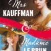Mrs Kauffman and Madame Le Brun : The Entwined Lives of Two Great Eighteenth-Century Women Artists - 9781801107440