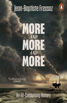 More and More and More : An All-Consuming History - 9781802067316