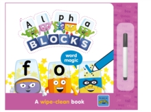 Alphablocks Word Magic: A Wipe-Clean Book - 9781802630268
