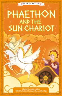 Greek Classics: Phaethon and the Sun Chariot (Easy Classics) : 7 - 9781802632002