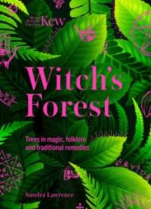 Witch's Forest : Trees in magic, folklore and traditional remedies