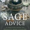 Pagan Portals - Sage Advice : A Practical Guide to Energetic Smoke Cleansing and House Blessing