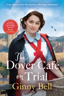 The Dover Cafe on Trial : The fifth book in the dramatic and moving WWII historical fiction saga series (Dover Cafe series book 5) - 9781804185469