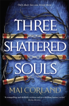 Three Shattered Souls : The unmissable conclusion to the adventure fantasy sensation - 9781804188101