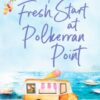 A Fresh Start at Polkerran Point : A light-hearted and beautiful Cornish seaside romance - 9781804366066