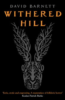 Withered Hill : A dark and unsettling British folk horror novel