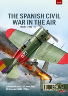 The Spanish Civil War in the Air Volume 1 : 1936-1937
