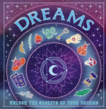 Dreams : Unlock the Secrets of Your Dreams - 9781804539002