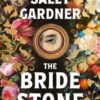 The Bride Stone : the spellbinding new historical novel from the author of The Weather Woman - 9781804541838