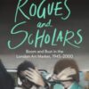 Rogues and Scholars : Boom and Bust in the London Art Market, 1945–2000 - 9781804541982