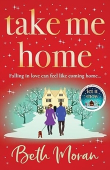Take Me Home : The uplifting, heartwarming novel from BESTSELLER Beth Moran