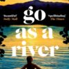 Go as a River - 9781804991800